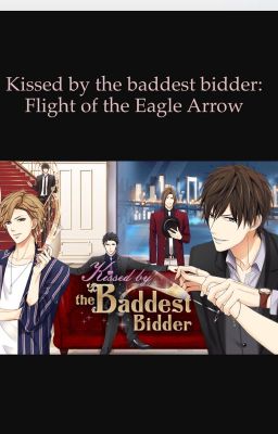 Kissed by the baddest bidder: Flight of the Eagle Arrow