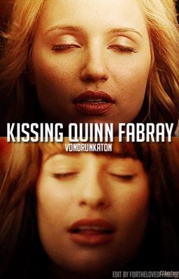 Kissing Quinn Fabray 