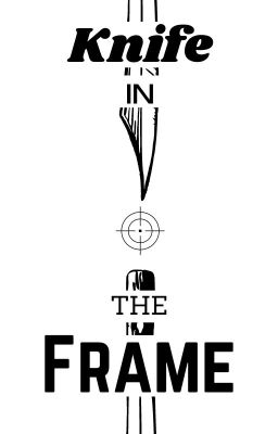 Knife in the Frame [Zack Addy x reader]