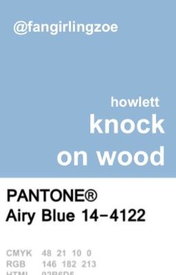 knock on wood | howlett