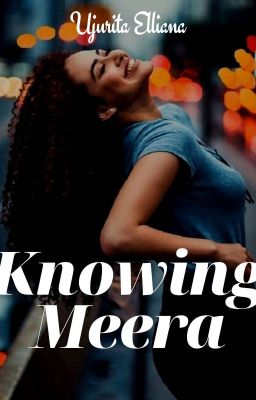 knowing Meera √ COMPLETED