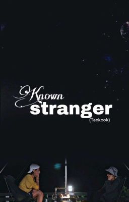 Known STRANGER (Taekook)
