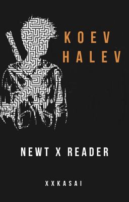 Koev Halev (Newt x Reader)