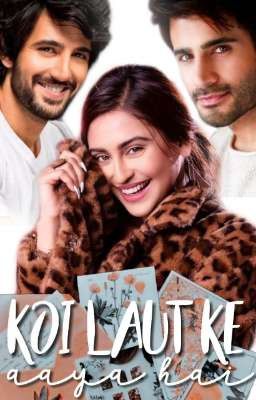 Koi Laut ke Aaya hai [Completed]