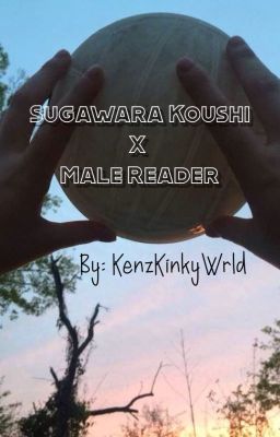 Koshi Sugawara x Male Reader