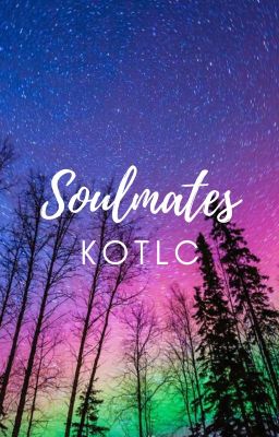 Kotlc Soulmates