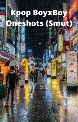 Kpop BoyxBoy Oneshots (Smut)