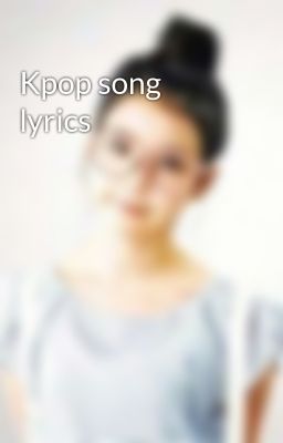 Kpop song lyrics