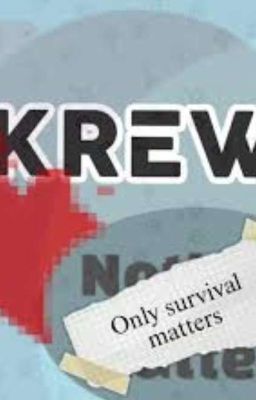 Read Stories Krew, Only Survival Matters  - TeenFic.Net