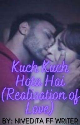 Kuch Kuch Hota Hai (Realisation of Love)