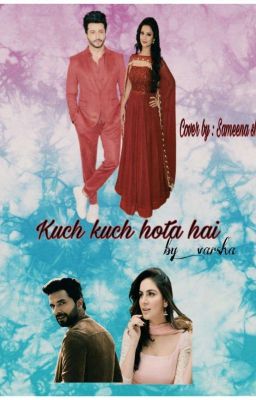 kuch kuch hota hai ( season 2) ( COMPLETED)✔️✔️