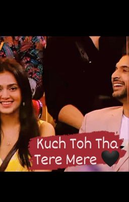 Kuch Toh Tha Tere Mere