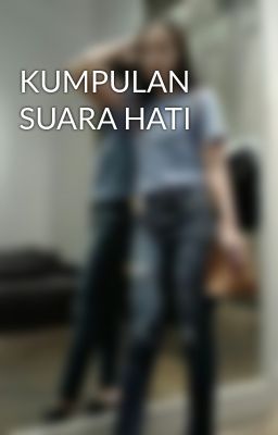 KUMPULAN SUARA HATI