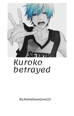 Kuroko betrayed