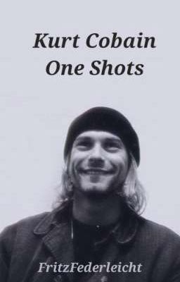 Kurt Cobain One Shots