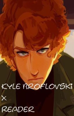 Kyle Broflovski x reader