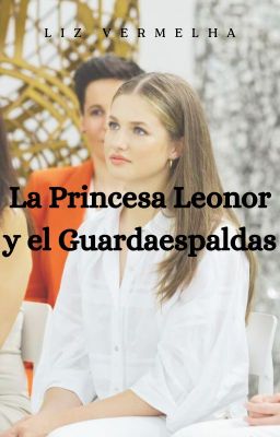 La Princesa Leonor y el Guardaespaldas