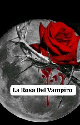 La Rosa  Del Vampiro.