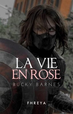 LA VIE EN ROSE | Bucky Barnes