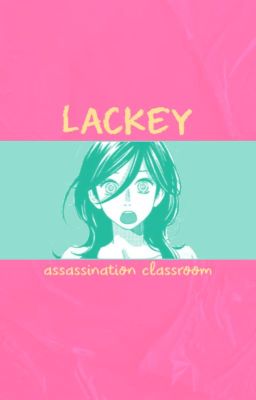 LACKEY ᯓᡣ𐭩 assassination classroom