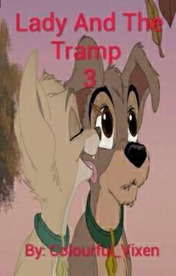 Lady And The Tramp 3 (Fan Made)