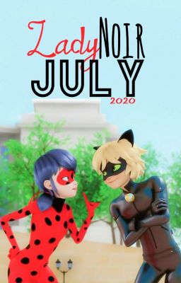 Ladynoir July 2020