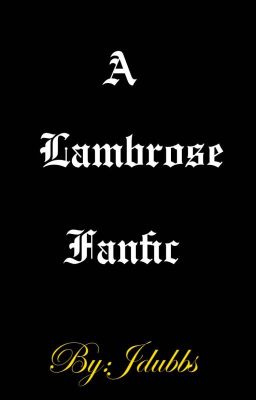 Lambrose Fanfic