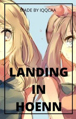 Landing In Hoenn - An Amazingcontestbattleshipping fanfic