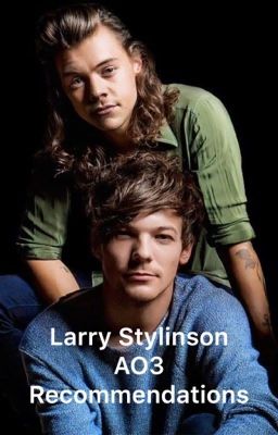 Larry Stylinson AO3 Recommendations