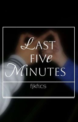 Read Stories last 5 minutes | COMPLETED ✓ - TeenFic.Net