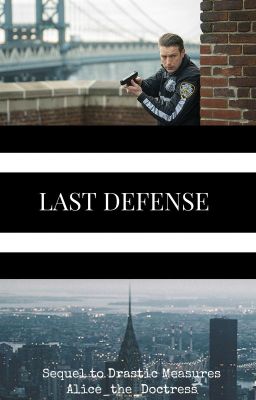 Last Defense (Sequel to Drastic Measures)