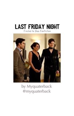 Last Friday Night (finchel/glee fanfiction) 