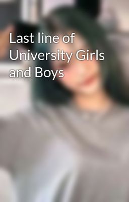 Last line of University Girls and Boys 