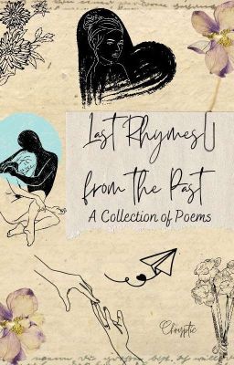 Last Rhymes From The Past (A Collection Of Poems)