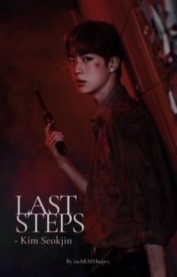 Last Steps // Kim Seokjin