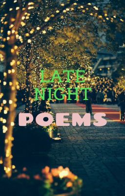 Read Stories Late Night Poems - TeenFic.Net