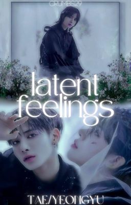 Latent feelings | Tae/Yeongyu