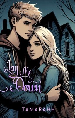 Read Stories Lay Me Down - TeenFic.Net