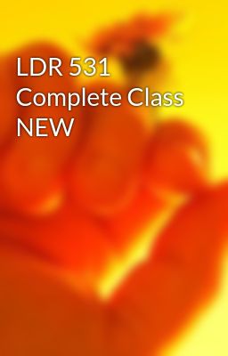 LDR 531 Complete Class NEW