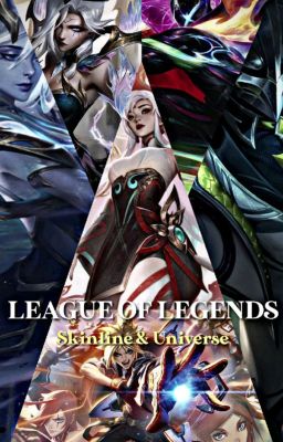 LEAGUE OF LEGENDS: Skinlines & Universes