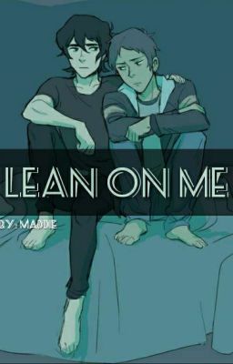 Lean On Me || Klance Angst Oneshots