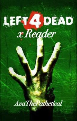 Left 4 Dead x Reader