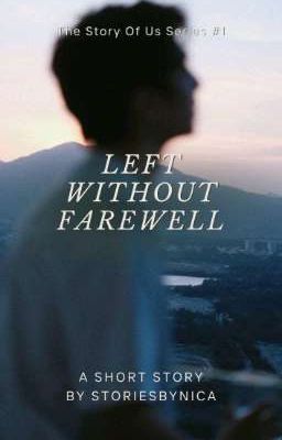 Left Without Farewell (The Story of Us Series #1)