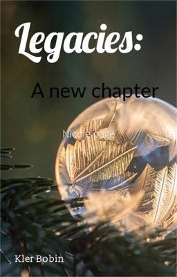 LEGACIES: a new chapter 