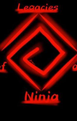 Legacies of a Ninja