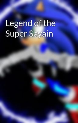 Legend of the Super Sayain