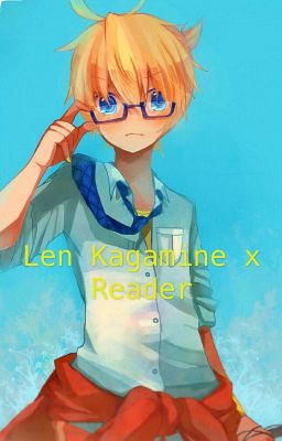 [Len Kagamine x Reader]