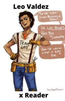 Leo Valdez x Reader