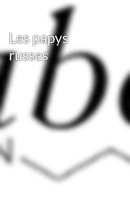 Les papys russes