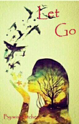 Let Go (Wattys 2017)